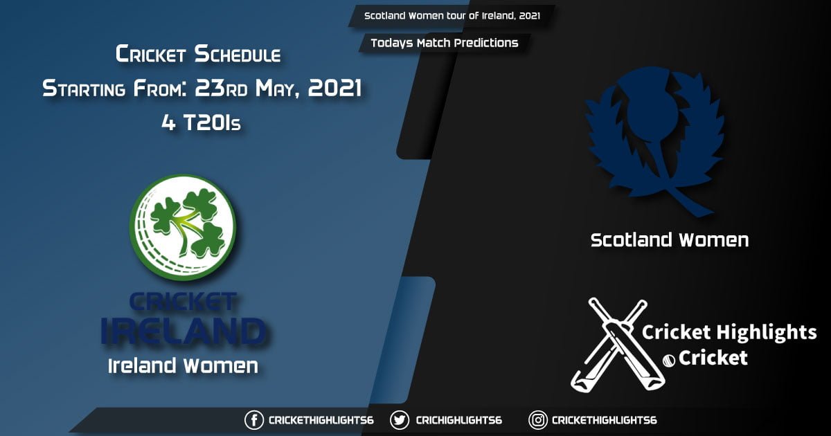 Scotland Women tour of Ireland, 2021, Match 2nd T20I: IR-W vs SC-W, Playing 11 & Today's Match Predictions