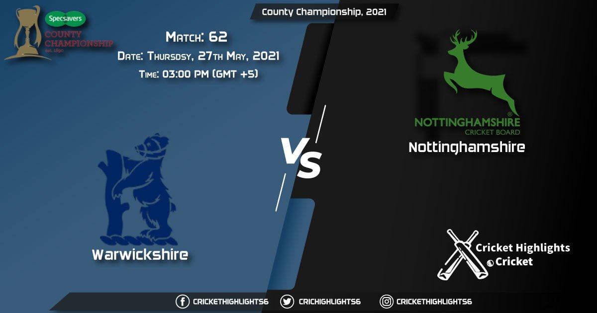 WAS vs NOT, Live Scorecard, Match 62th, May 27, 2021, Live Cricket Score, County Championship, 2021