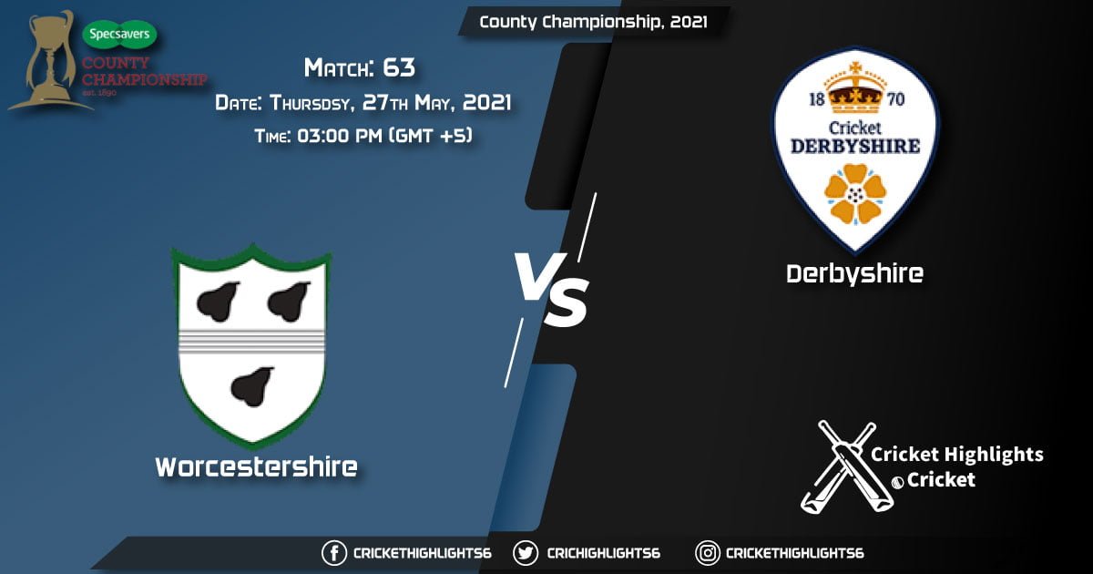 WOR vs DER, Live Scorecard, Match 63th, May 27, 2021, Live Cricket Score, County Championship, 2021