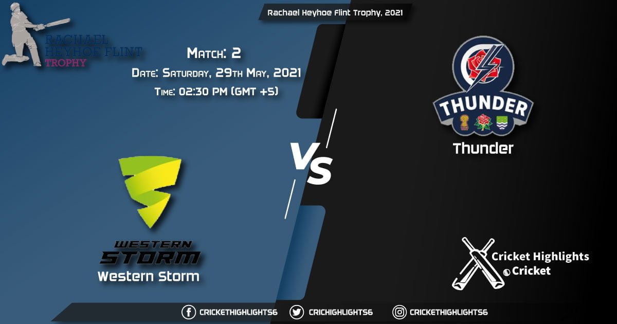 WS vs THU, Live Scorecard, Match 2, May 29, 2021, Rachael Heyhoe Flint Trophy, 2021