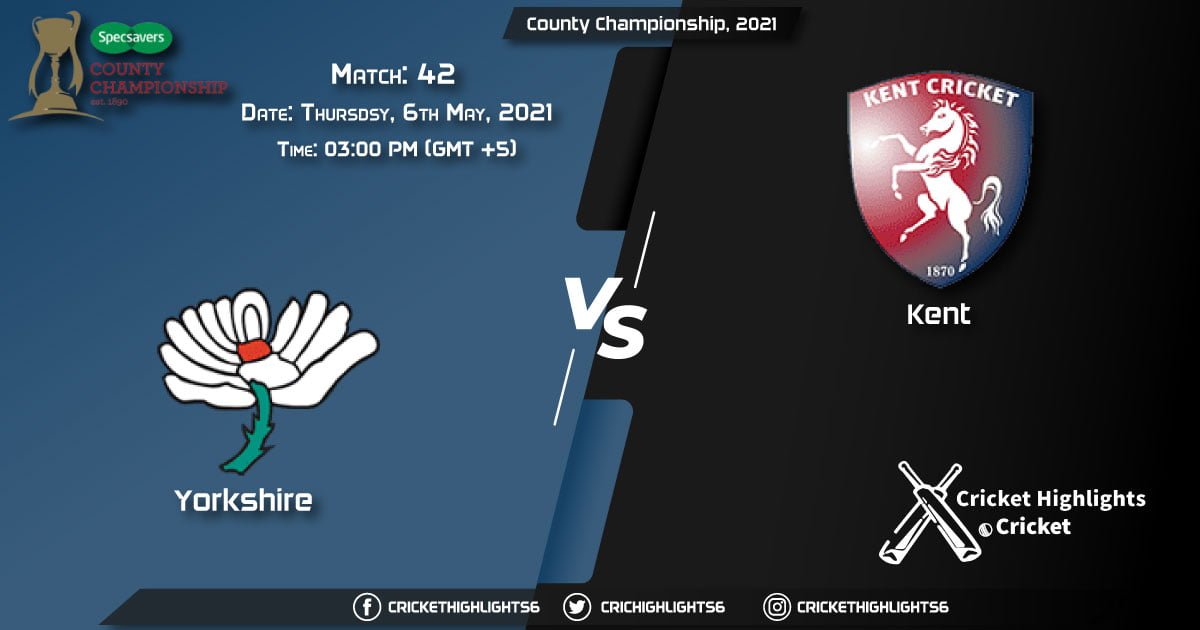 YOR vs KET, Live Scorecard, Match 42, May 6, 2021, Live Cricket Score, County Championship, 2021