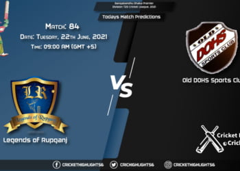 Bangabandhu Dhaka Premier Division T20 Cricket League, 2021, Match 84 LOR vs DOHS, Playing 11 & Today's Match Predictions