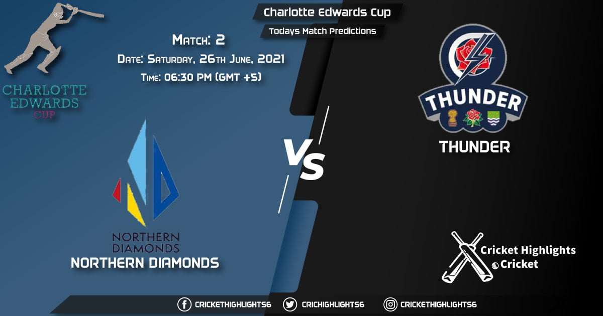Charlotte Edwards Cup, 2021,Match 2: NOD vs THU, Playing 11 & Today's Match Predictions