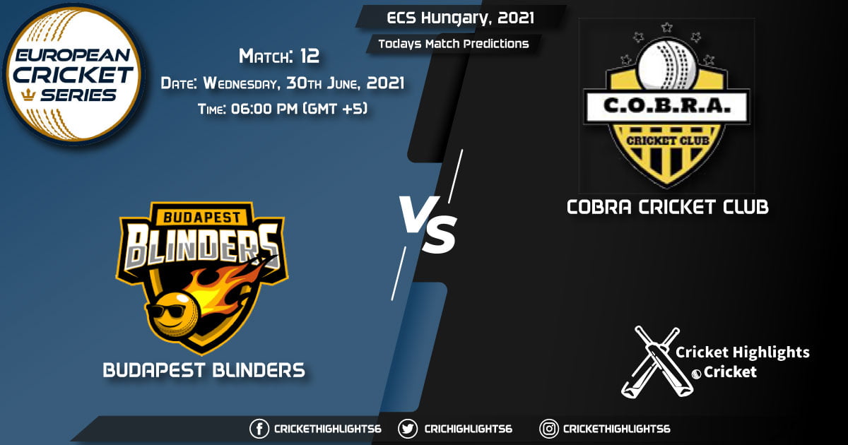ECS Hungary, 2021, Match 12 BUB vs COB, Playing 11 & Today's Match Predictions