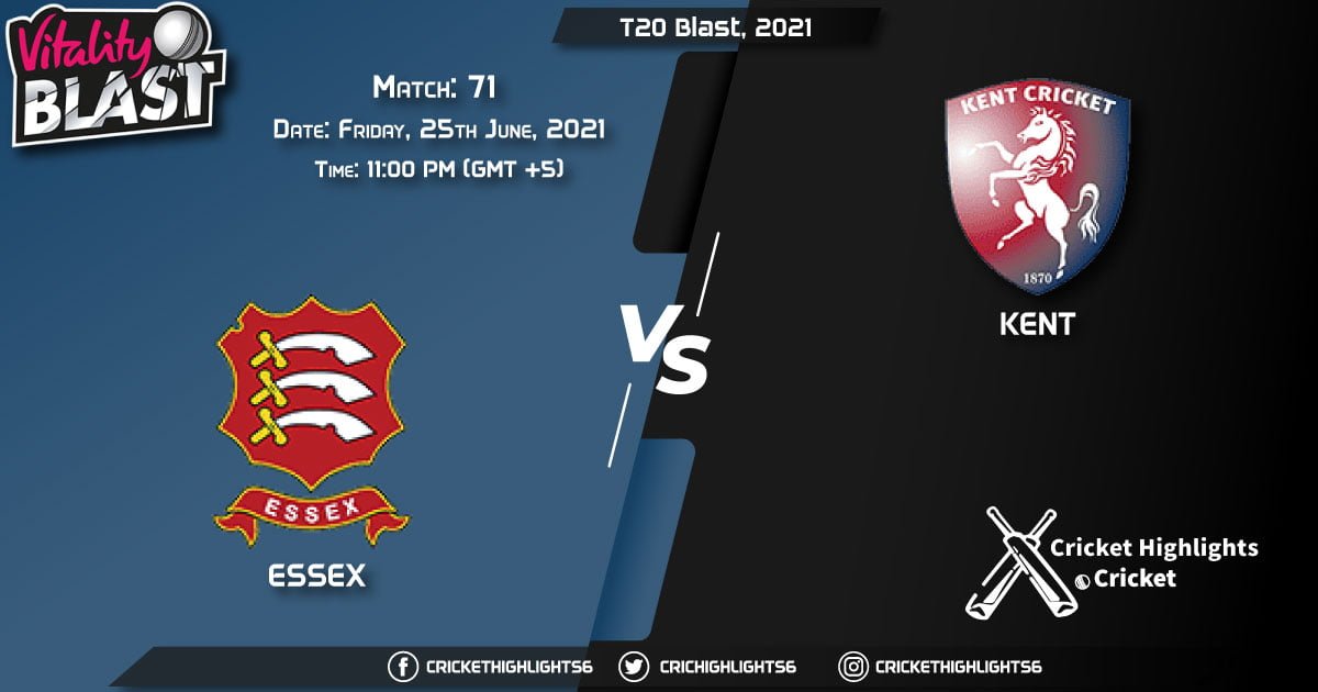 ESS vs KET, Live Scorecard, Match 71, June 25, 2021, Live Cricket Score, T20 Blast, 2021