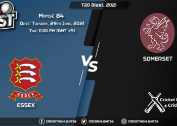 ESS vs SOM, Live Scorecard, Match 84, June 29, 2021, Live Cricket Score, T20 Blast, 2021