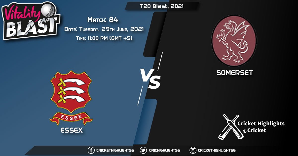 ESS vs SOM, Live Scorecard, Match 84, June 29, 2021, Live Cricket Score, T20 Blast, 2021