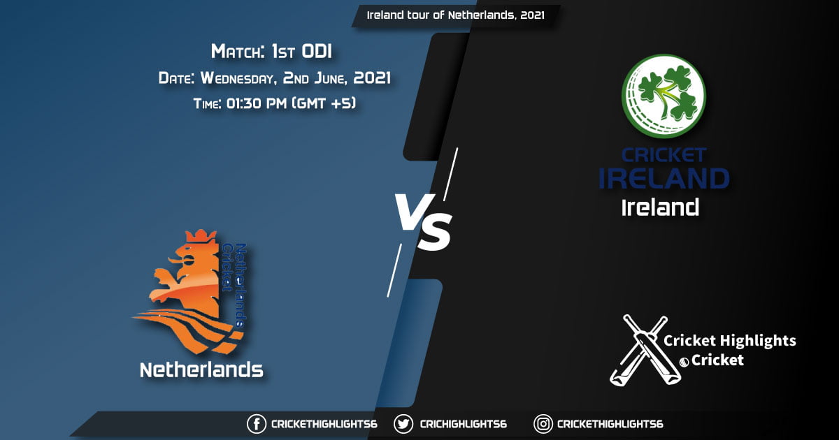 Ireland tour of Netherlands, 2021 Live Match 1st ODI, NED vs IRE LIVE Streaming for free, When, Where, How to Watch