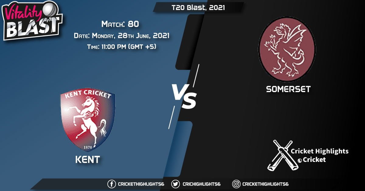 KET vs SOM, Live Scorecard, Match 80, June 28, 2021, Live Cricket Score, T20 Blast, 2021