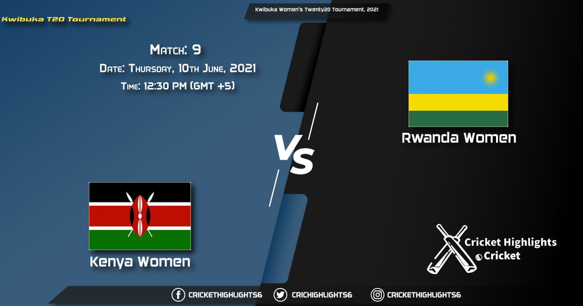 Kwibuka Women's Twenty20 Tournament, 2021, Live Match 9, KEN-W vs RWA-W LIVE Streaming for free, When, Where, How to Watch