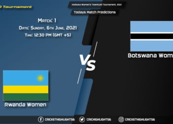 Kwibuka Women's Twenty20 Tournament, 2021, Match 1 RWA-W vs BOT-W, Playing 11 & Today's Match Predictions
