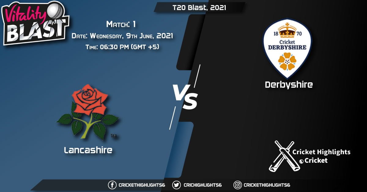 LAN vs DER, Live Scorecard, Match 1, June 9, 2021, Live Cricket Score, T20 Blast, 2021