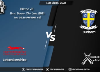 LEI vs DUR, Live Scorecard, Match 21, June 13, 2021, Live Cricket Score, T20 Blast, 2021
