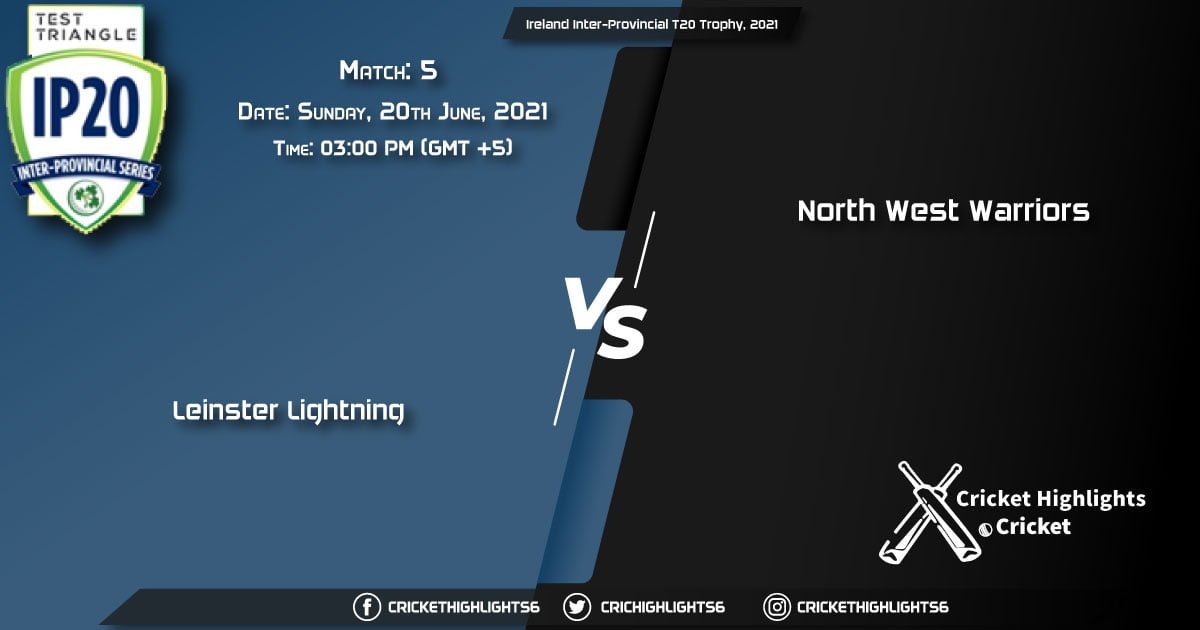LLG vs NWW, Live Scorecard, Match 5, June 20, 2021, Live Cricket Score, Ireland Inter-Provincial T20 Trophy, 2021