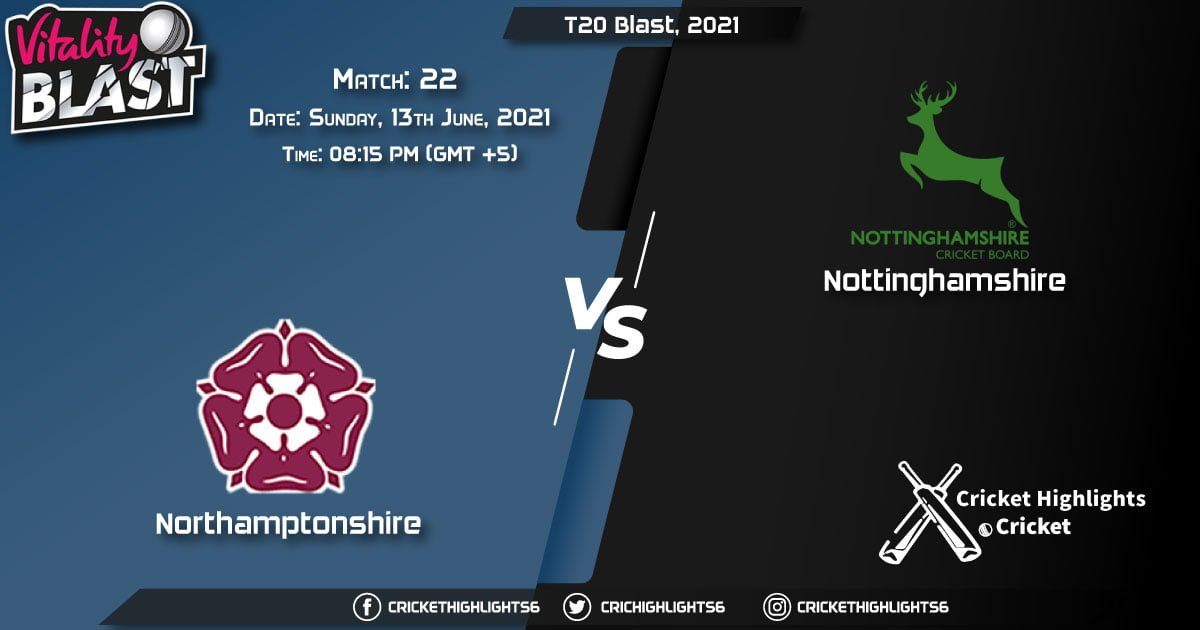 NOR vs NOT, Live Scorecard, Match 22, June 13, 2021, Live Cricket Score, T20 Blast, 2021