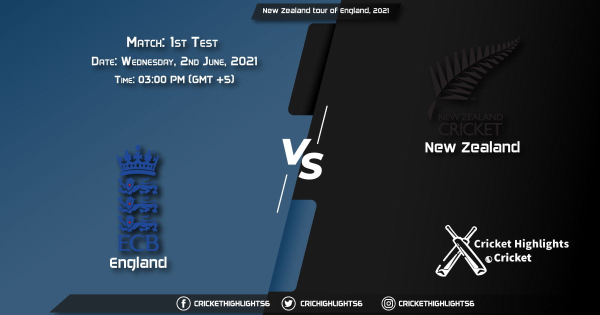 New Zealand tour of England, 2021 Live Match 1st Test, ENG vs NZ LIVE Streaming for free, When, Where, How to Watch