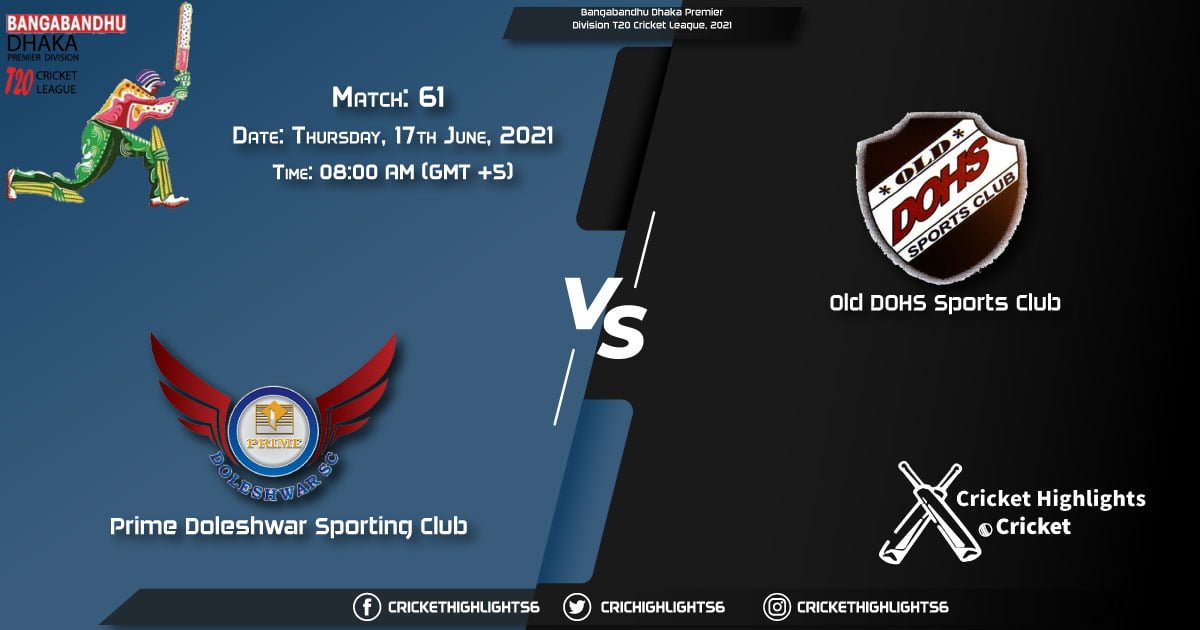 PDSC vs DOHS, Live Scorecard, Match 61, June 17, 2021, Live Cricket Score, Bangabandhu Dhaka Premier Division T20 Cricket League, 2021