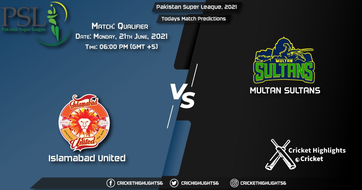 Pakistan Super League, 2021, Match Qualifier ISL vs MUL, Playing 11 & Today's Match Predictions