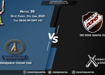SCC vs DOHS, Live Scorecard, Match 39, June 11, 2021, Live Cricket Score, Bangabandhu Dhaka Premier Division T20 Cricket League, 2021