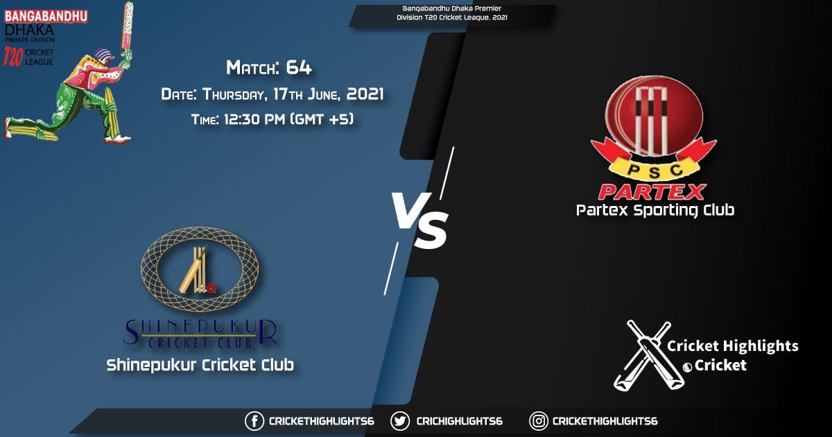 SCC vs PAR, Live Scorecard, Match 64, June 17, 2021, Live Cricket Score, Bangabandhu Dhaka Premier Division T20 Cricket League, 2021