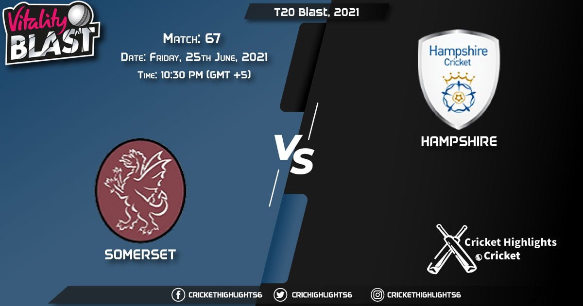 SOM vs HAM, Live Scorecard, Match 67, June 25, 2021, Live Cricket Score, T20 Blast, 2021