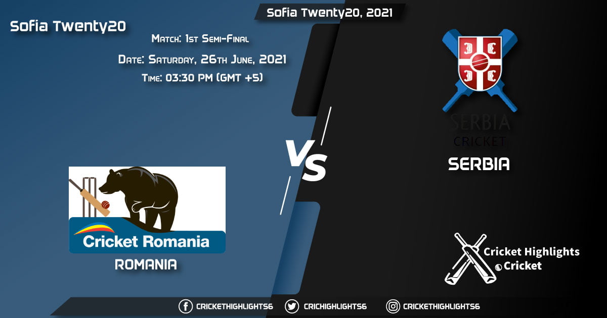 Sofia Twenty20, 2021 Live Match 1st Semi-Final, ROM vs SER LIVE Streaming for free, When, Where, How to Watch