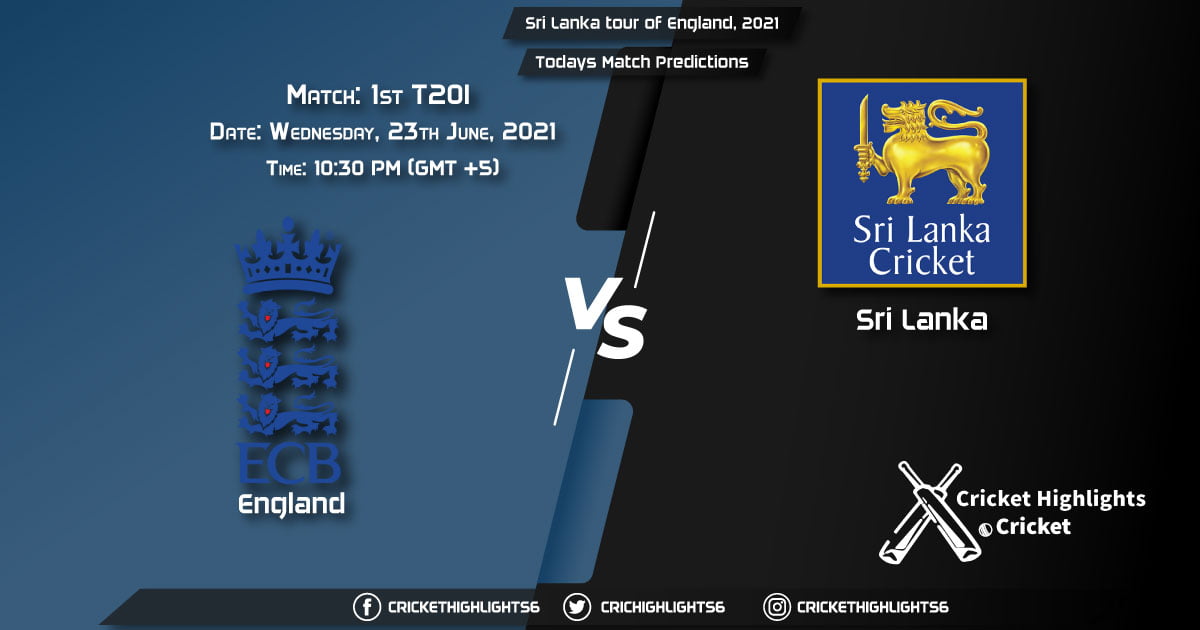 Sri Lanka tour of England, 2021, Match 1st T20I ENG vs SL, Playing 11 & Today's Match Predictions