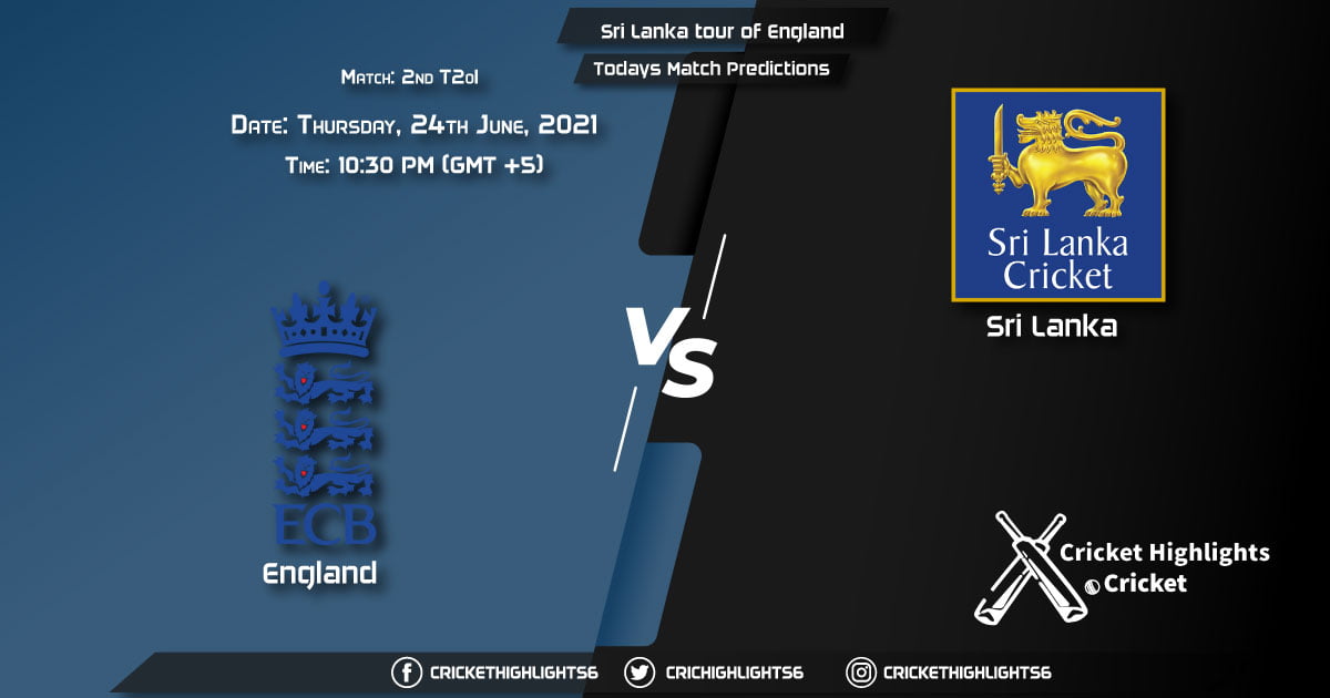 Sri Lanka tour of England, 2021, Match 2nd T20I ENG vs SL, Playing 11 & Today's Match Predictions