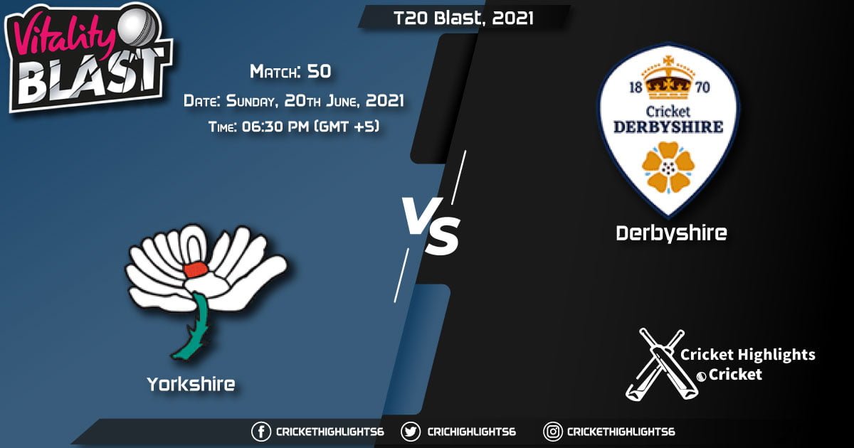 T20 Blast, 2021 Live Match 50, YOR vs DER LIVE Streaming for free, When, Where, How to Watch