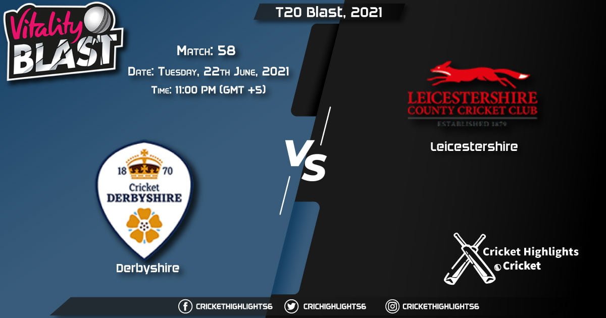 T20 Blast, 2021 Live Match 58, DER vs LEI LIVE Streaming for free, When, Where, How to Watch