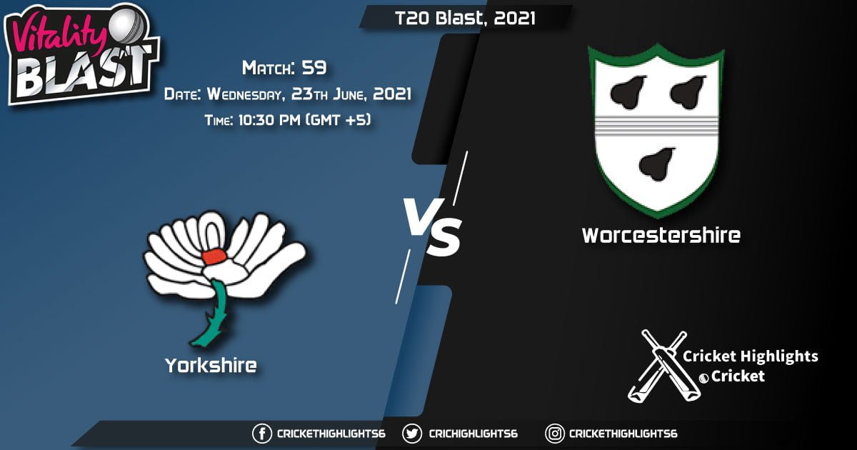 T20 Blast, 2021 Live Match 59, YOR vs WOR LIVE Streaming for free, When, Where, How to Watch