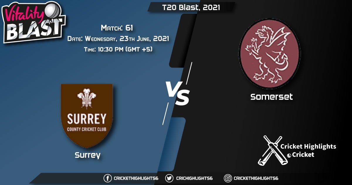 T20 Blast, 2021 Live Match 61, SUR vs SOM LIVE Streaming for free, When, Where, How to Watch