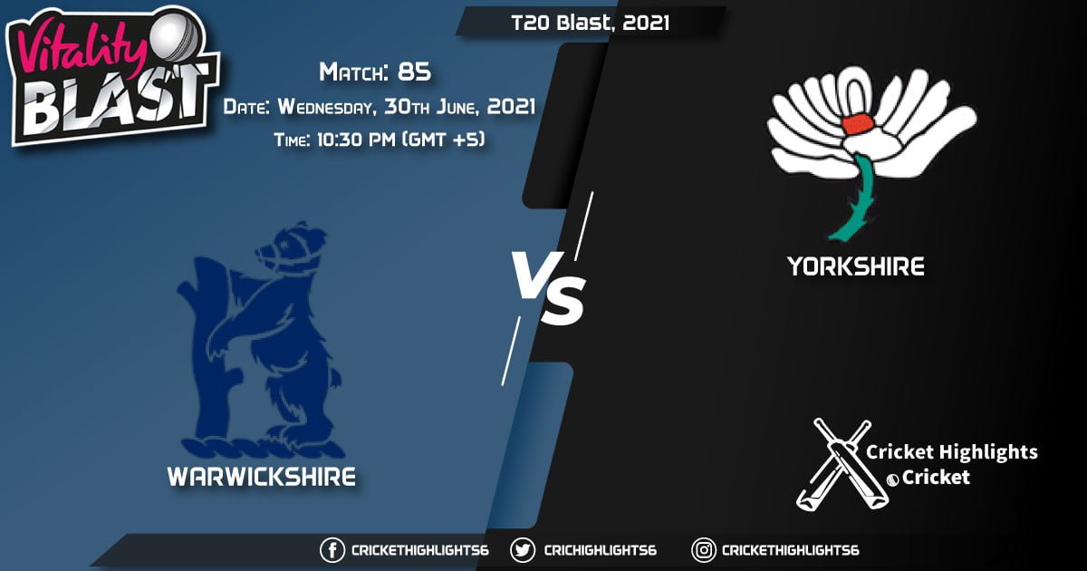 T20 Blast, 2021 Live Match 85, WAS vs YOR LIVE Streaming for free, When, Where, How to Watch