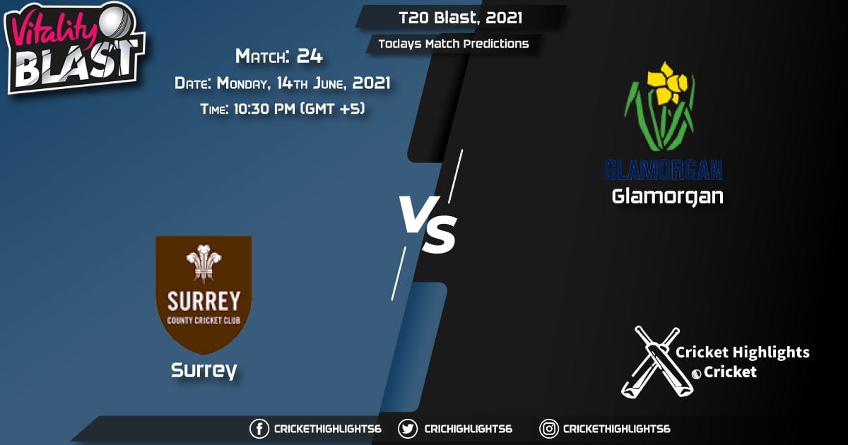 T20 Blast, 2021, Match 24 SUR vs GLA, Playing 11 & Today's Match Predictions