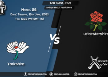T20 Blast, 2021, Match 26 YOR vs LEI, Playing 11 & Today's Match Predictions