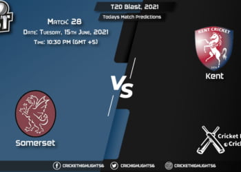 T20 Blast, 2021, Match 28 SOM vs KET, Playing 11 & Today's Match Predictions