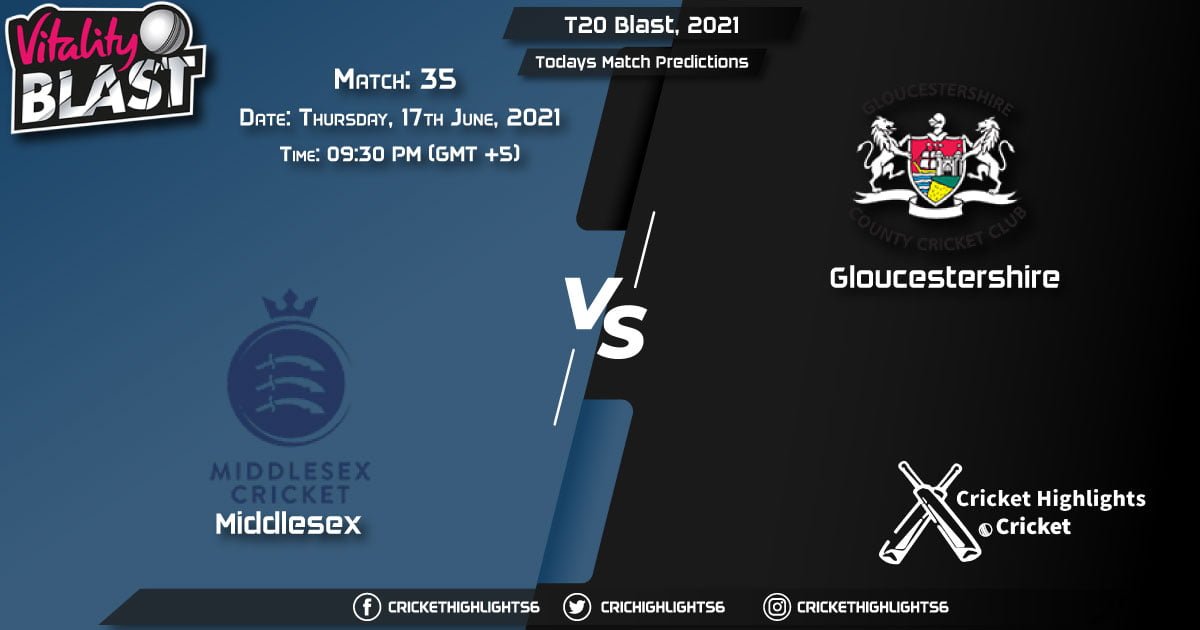 T20 Blast, 2021, Match 35 MID vs GLO, Playing 11 & Today's Match Predictions