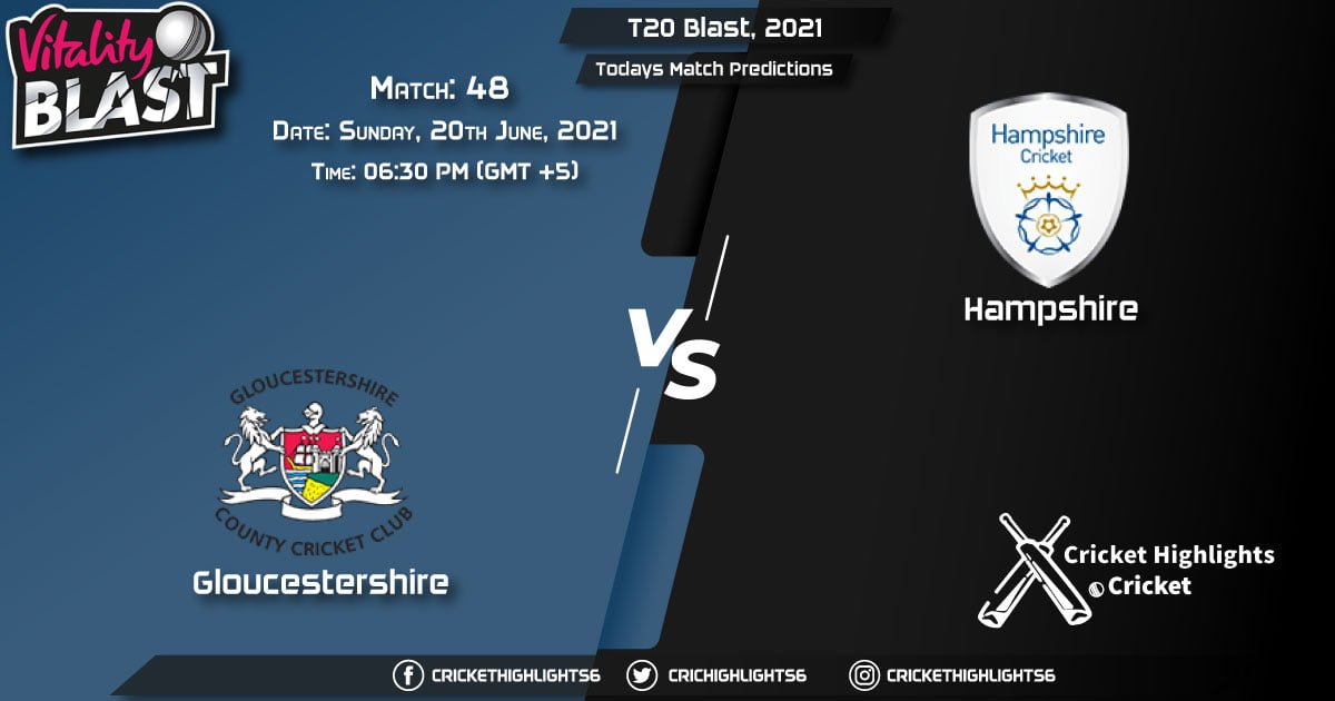 T20 Blast, 2021, Match 48 GLO vs HAM, Playing 11 & Today's Match Predictions