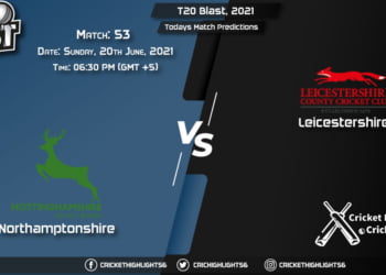 T20 Blast, 2021, Match 53 NOR vs LEI, Playing 11 & Today's Match Predictions
