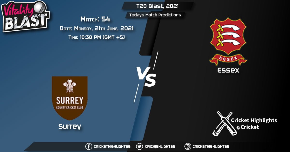 T20 Blast, 2021, Match 54 SUR vs ESS, Playing 11 & Today's Match Predictions