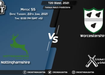 T20 Blast, 2021, Match 55 NOT vs WOR, Playing 11 & Today's Match Predictions