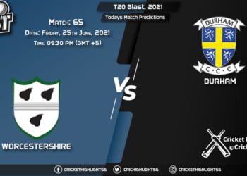 T20 Blast, 2021, Match 65 WOR vs DUR, Playing 11 & Today's Match Predictions