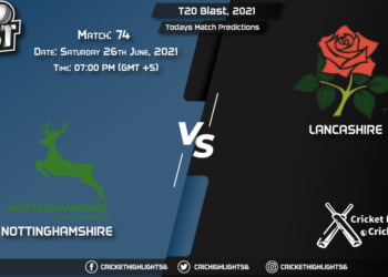 T20 Blast, 2021, Match 74 NOT vs LAN, Playing 11 & Today's Match Predictions