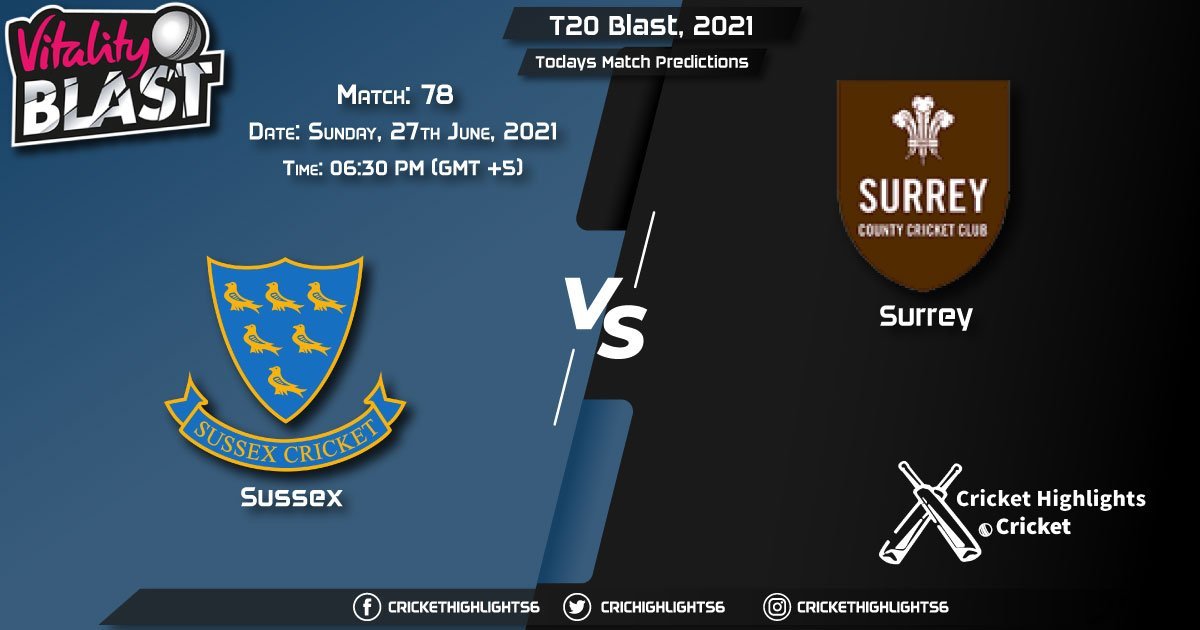 T20 Blast, 2021, Match 78 SUS vs SUR, Playing 11 & Today's Match Predictions