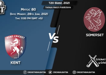 T20 Blast, 2021, Match 80 KET vs SOM, Playing 11 & Today's Match Predictions