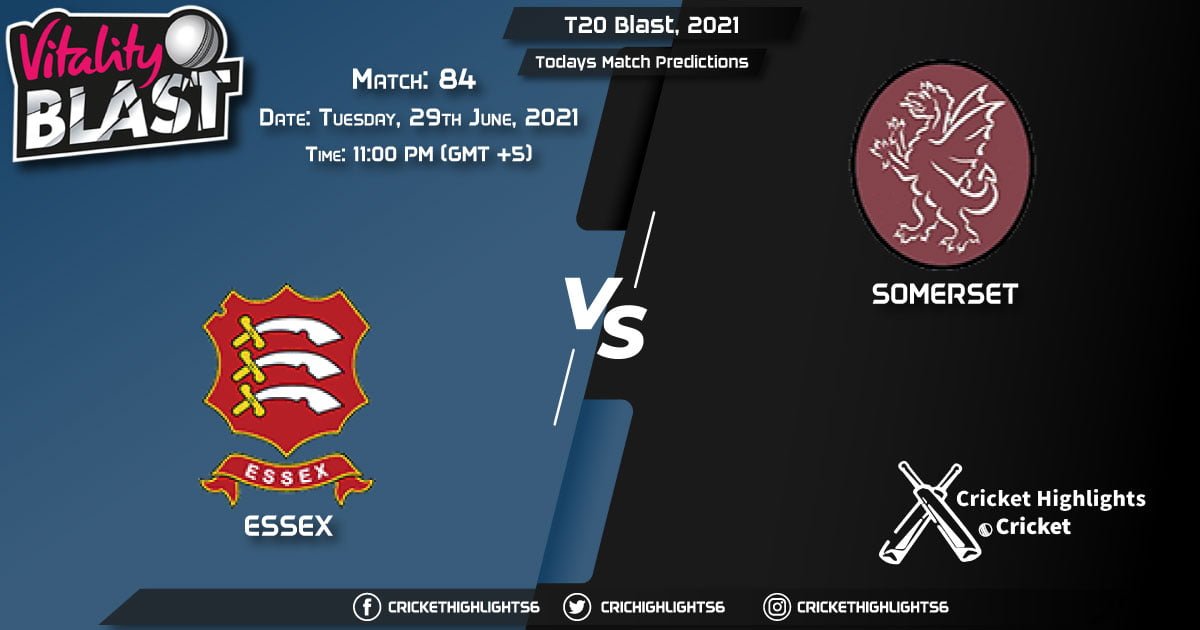 T20 Blast, 2021, Match 84 ESS vs SOM, Playing 11 & Today's Match Predictions