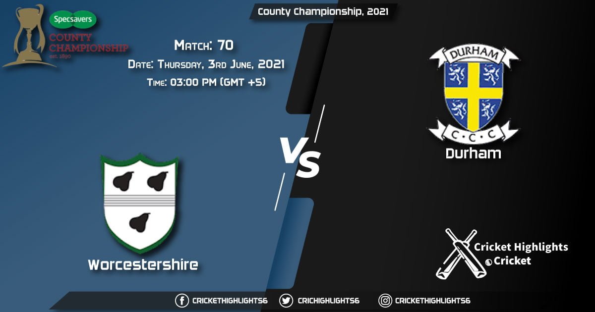 WOR vs DUR, Live Scorecard, Match 70, June 3, 2021, Live Cricket Score, County Championship, 2021