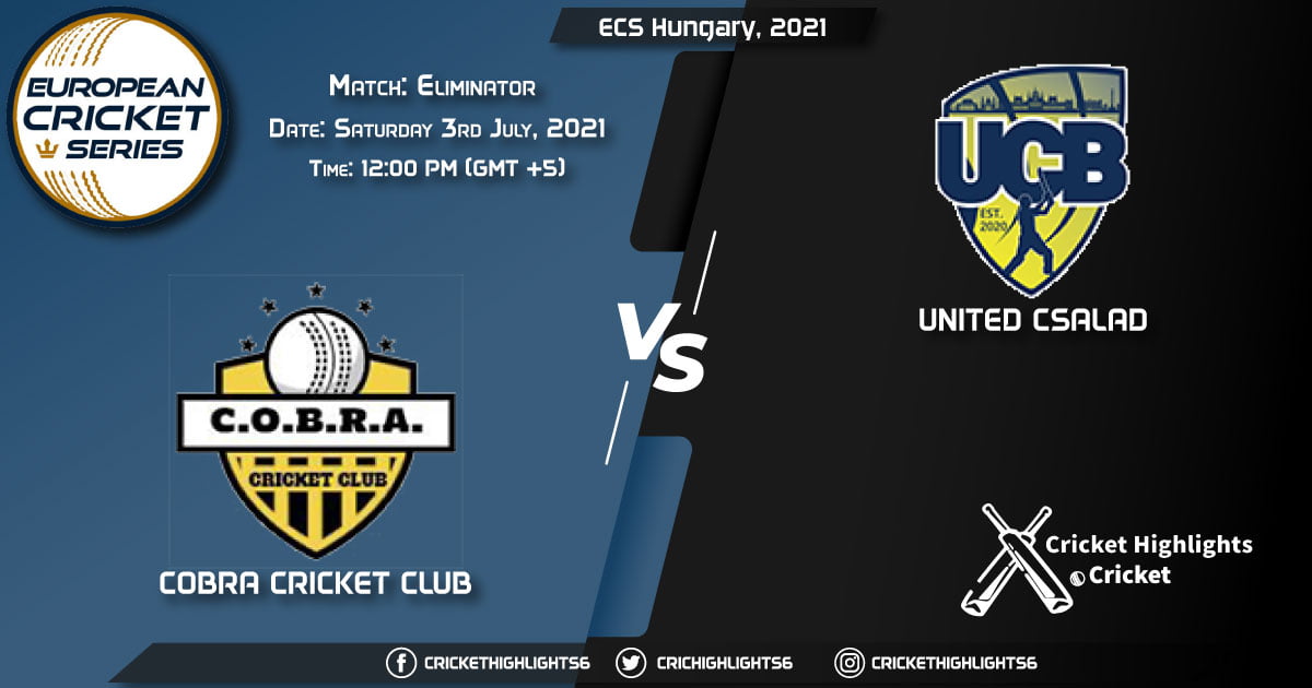 COB vs UCB, Live Scorecard, Match Eliminator, July 3, 2021, Live Cricket Score, ECS Hungary, 2021