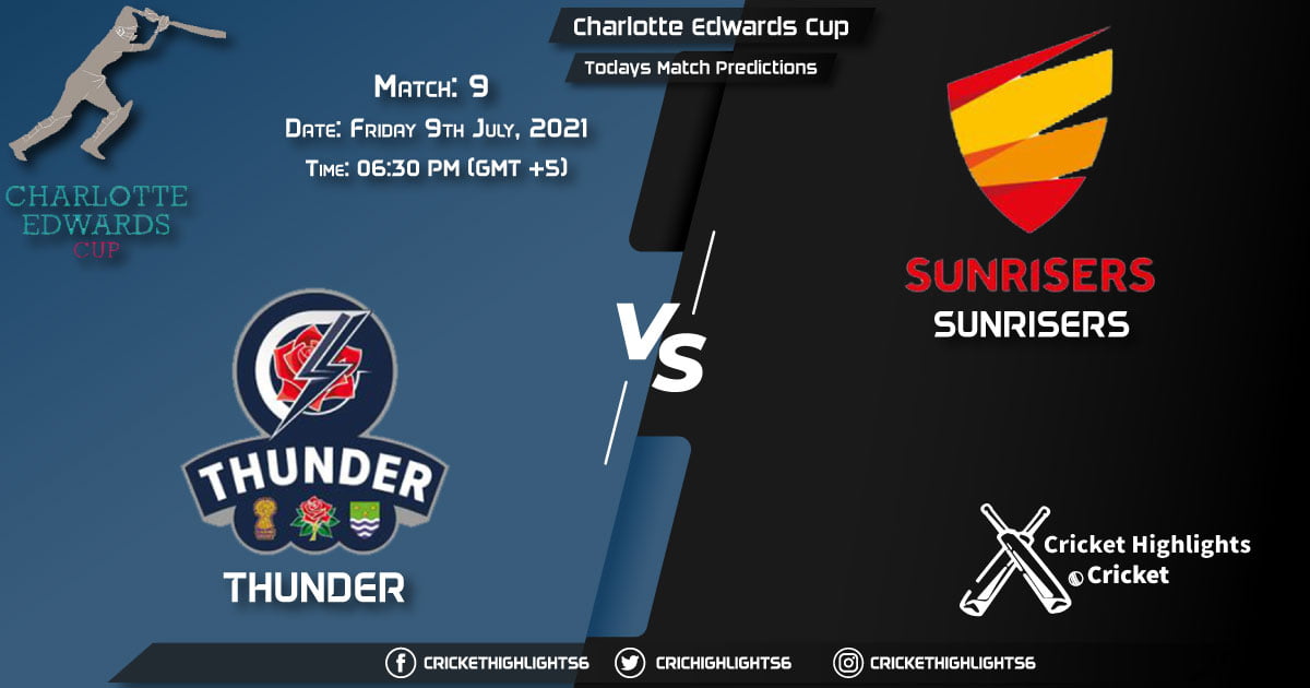 Charlotte Edwards Cup, 2021,Match 9 THU vs SUN, Playing 11 & Today's Match Predictions