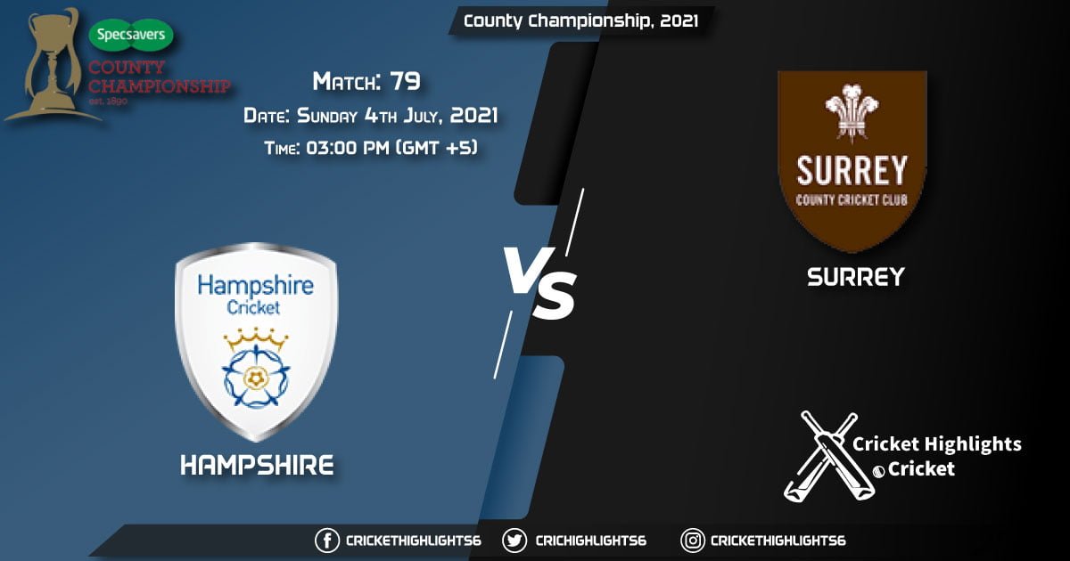 HAM vs SUR, Live Scorecard, Match 79th, July 4, 2021, Live Cricket Score, County Championship, 2021